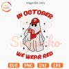 Phillies Ghost Stanley In October We Wear Red SVG, Philly Baseball Halloween SVG PNG Cricut