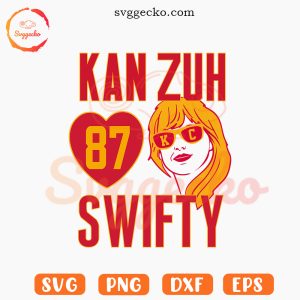 Kan Zuh Swifty SVG, Taylor Travis SVG, Trendy Chiefs 2023 SVG PNG Cut Files