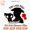 The Last Post We Will Remember Them SVG, Anzac SVG, Remembrance Day SVG PNG