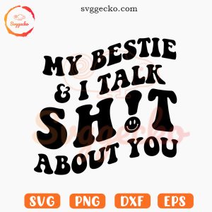 My Bestie And I Talk Shit About You SVG, Wavy Retro Font SVG, Funny Sister SVG PNG Files