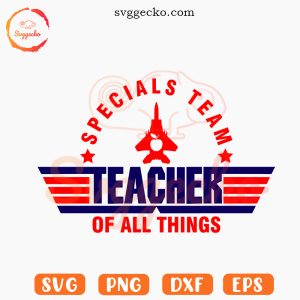 Specials Team Teacher Of All Things SVG, Funny Teacher SVG, Teaching SVG, School SVG PNG