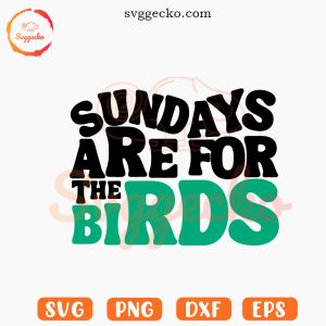 Sundays Are For The Birds SVG, Go Eagles SVG, Philly Football SVG PNG Cut Files