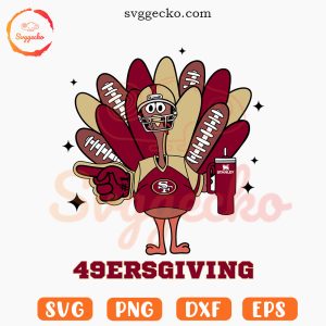 49ersgiving Turkey SVG, 49ers Turkey Football Stanley SVG, Funny San Francisco 49ers Thanksgiving SVG