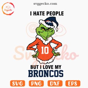 I Hate People But I Love My Broncos SVG, Denver Broncos Grinch SVG PNG Cut Files