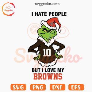I Hate People But I Love My Browns SVG, Cleveland Browns Grinch SVG PNG