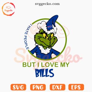 Grinch I Hate People But I Love My Bills SVG, Funny Buffalo Bills Christmas SVG PNG Cut Files