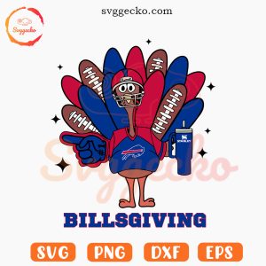 Billsgiving Turkey SVG, Bills Turkey Football Stanley SVG, Buffalo Bills Thanksgiving SVG PNG
