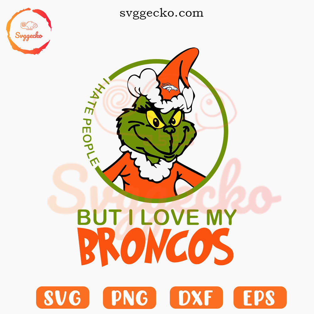 Grinch I Hate People But I Love My Broncos SVG, Funny Denver Broncos Christmas SVG PNG Cricut Download