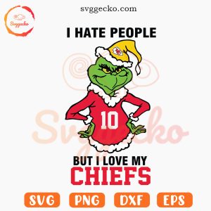 I Hate People But I Love My Chiefs SVG, Kansas City Chiefs Grinch SVG PNG Digital Download
