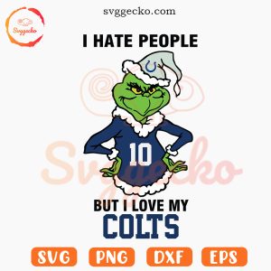 I Hate People But I Love My Colts SVG, Indianapolis Colts Grinch SVG PNG Cut Files