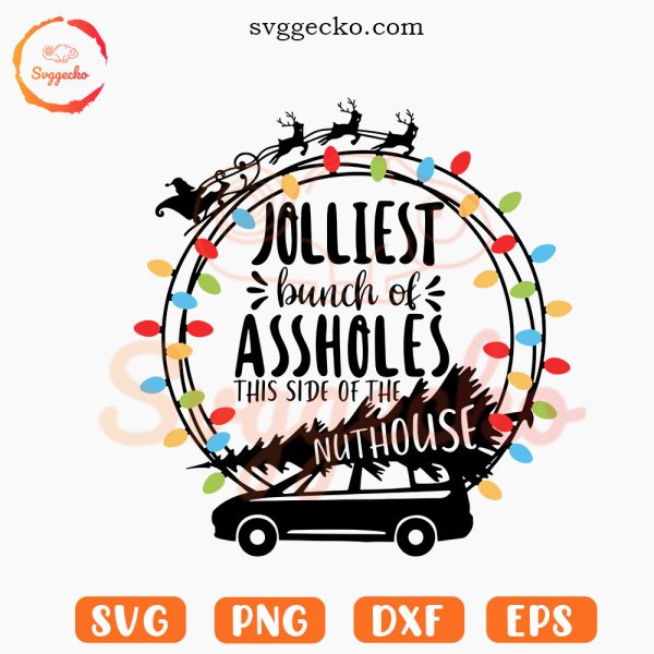 Jolliest Bunch Of Assholes SVG, Xmas SVG, Christmas Vacation SVG PNG Cut Files