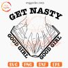 Get Nasty Good Girl SVG, Funny Book Lover SVG, Book Tok SVG PNG Cut Files