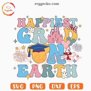 Happiest Grad On Earth SVG, Disney Graduation SVG PNG Cricut