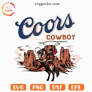 Coors Cowboy SVG, Beer SVG, Western SVG, Rodeo SVG PNG Digital Download