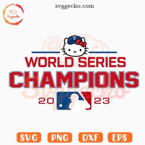Hello Kitty Rangers 2023 SVG, World Series Champions 2023 SVG, Texas Rangers Champion SVG PNG Files