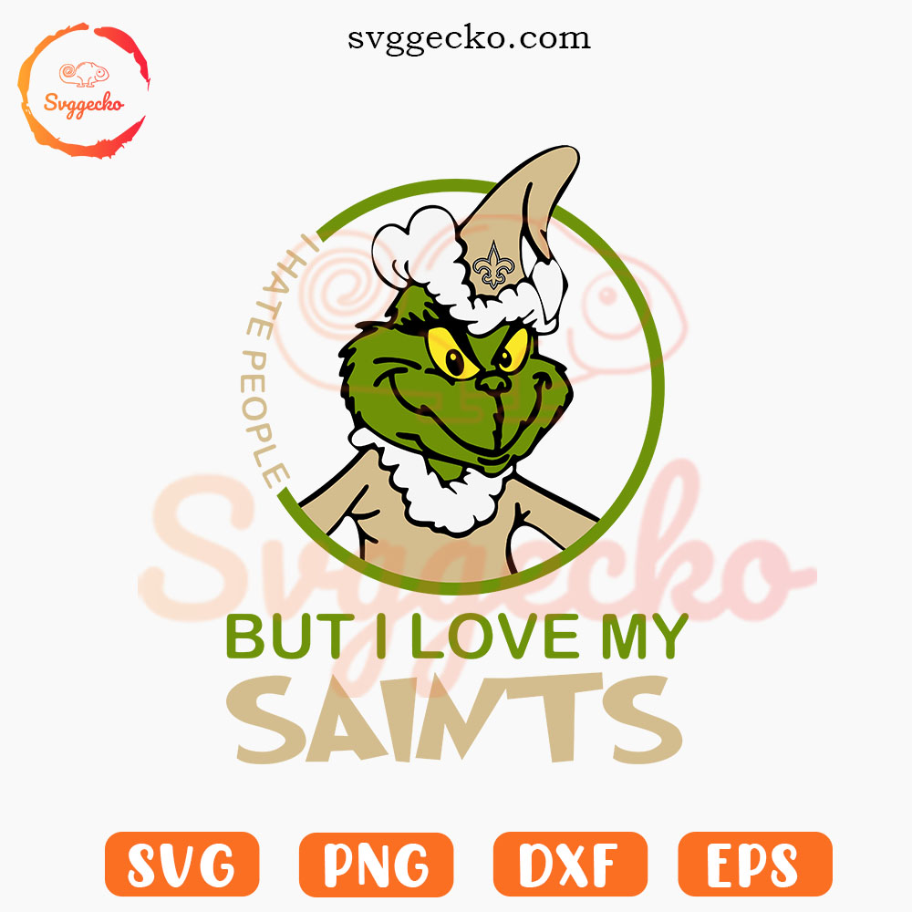 Grinch I Hate People But I Love My Saints SVG, Funny New Orleans Saints Christmas SVG PNG Download Files