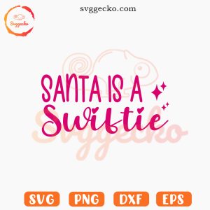 Santa Is A Swiftie SVG, Funny Swiftie Christmas SVG, Merry Swiftmas SVG PNG Files