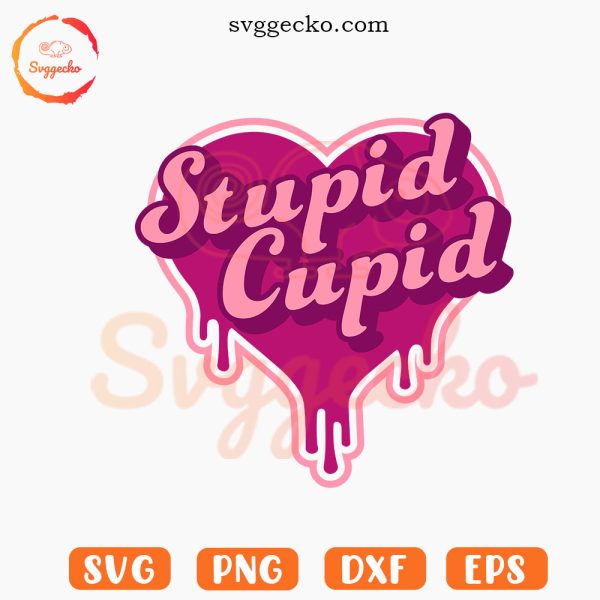 Stupid Cupid Dripping Heart SVG, Funny Valentine's Day SVG, Anti Valentine SVG PNG