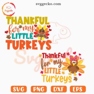 Thankful For My Little Turkeys SVG, Happy Thanksgiving SVG PNG For Children