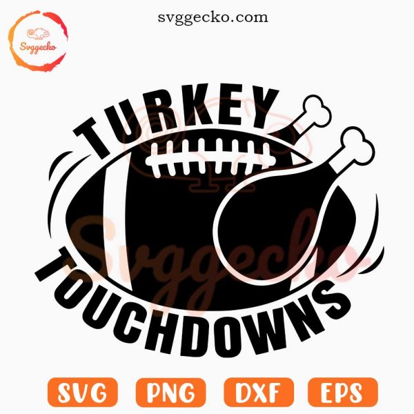Turkey Touchdowns SVG, Thanksgiving Football SVG, Football Season SVG PNG Cutting Files