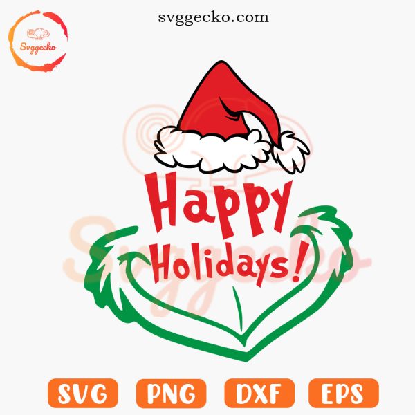 Grinch Happy Holidays SVG, Grinch Face Santa Hat SVG, Merry Christmas