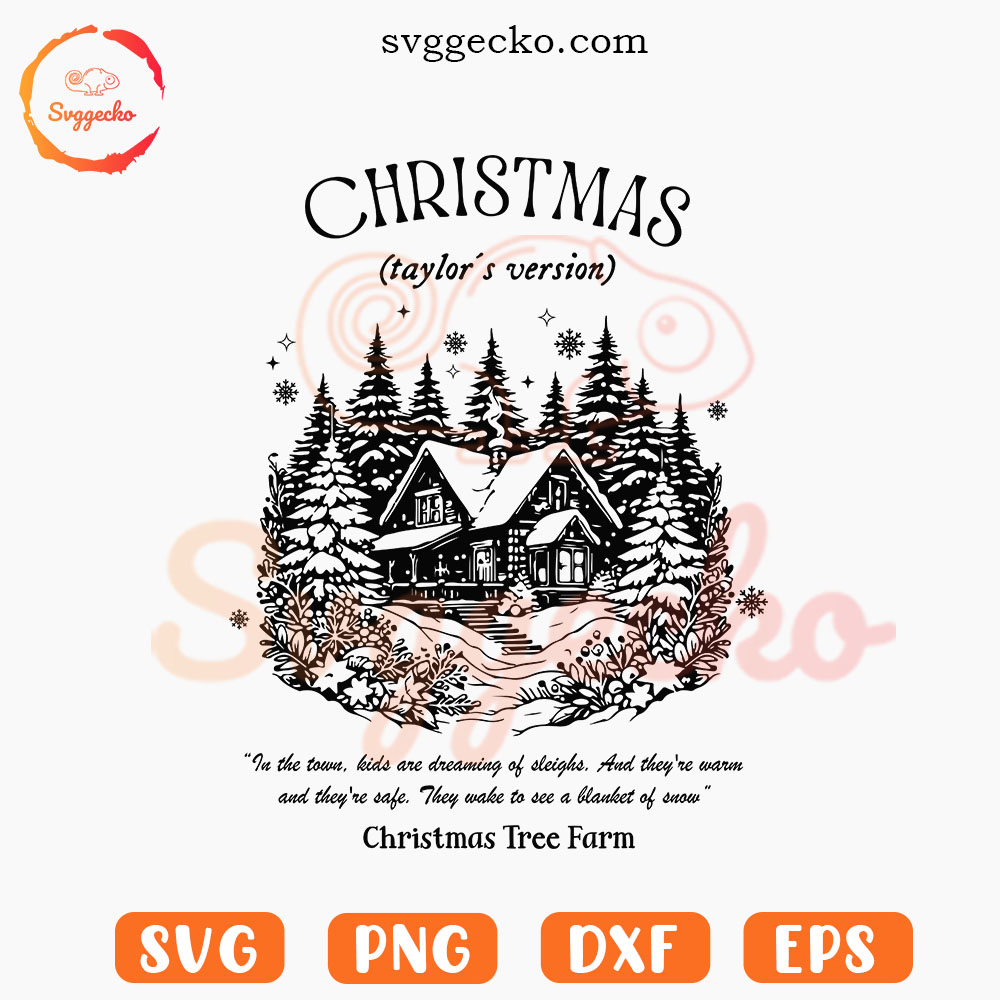 Christmas Tree Farm SVG, Christmas Taylor's Version SVG, Funny Swiftie Xmas SVG PNG Shirt