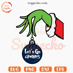 Grinch Hand Ornament Let's Go Cowboys SVG, Dallas Cowboys Xmas SVG, Merry Christmas Cowboys SVG Downloads