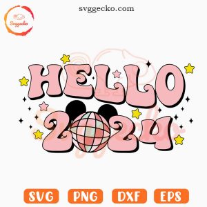 Hello 2024 SVG, Disco Ball Mouse Ears SVG, New Year 2024 SVG PNG Cricut
