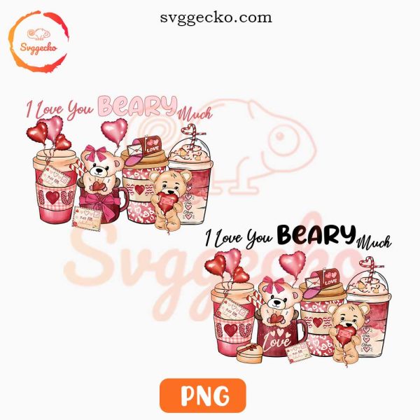 I Love You Beary Much Coffee Cup PNG, Cute Bear Coffee Valentine PNG Digital Download