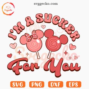 I'm A Sucker For You Mickey Minnie Lollipop SVG, Cute Valentine SVG, Funny Valentine's Day SVG