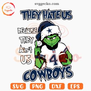 Grinch They Hate Us Because They Ain't Us Cowboys SVG, Funny Dallas Cowboys Christmas SVG Digital Download