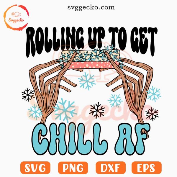Rolling Up To Get Chill Af SVG, Funny Weed Christmas SVG, Snowman Hand Weed Joint SVG PNG Downloads