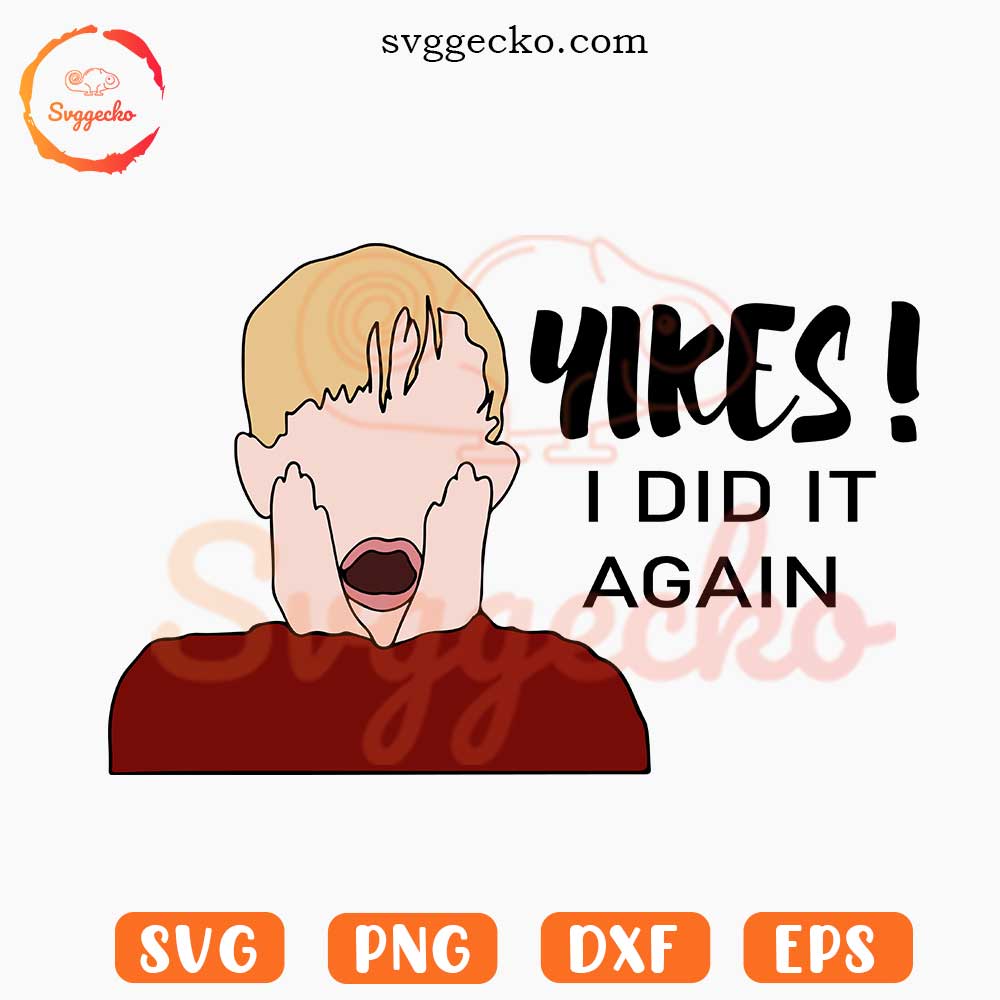 Kevin Yikes I Did It Again SVG, Home Alone SVG, Funny Movie Christmas SVG PNG Files