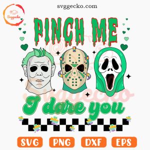 Pinch Me I Dare You SVG, Spooky Lucky Day SVG, Horror St Patrick's Retro SVG PNG Digital Download