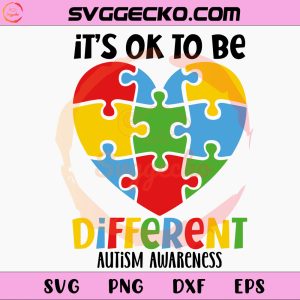 It's Ok To Be Different Autism Awareness Heart SVG PNG Files For Cricut