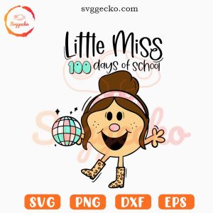Little Miss 100 Days Of School SVG, Cute Happy 100 Days SVG, Teacher SVG PNG Downloads