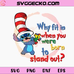 Why Fit In When You Were Born To Stand Out Stitch Autism SVG PNG Files For Cricut