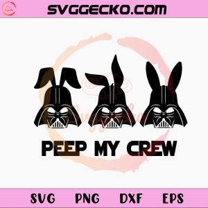 Peep My Crew Darth Vader Easter Bunny SVG