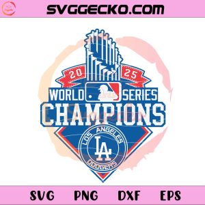 LA Dodgers 2025 World Series SVG, LA Dodgers Championship 2025 SVG