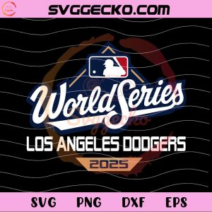 MLB World Series 2025 Dodgers SVG PNG, LA Dodgers Champions 2025 SVG
