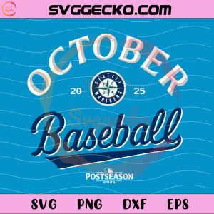 Seattle Mariners October Baseball 2025 SVG, MLB October 2025 SVG, MLB Postseason Picture 2025