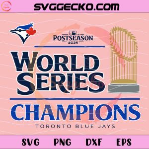 Toronto Blue Jays World Series Champions SVG PNG, Blue Jays Championship 2025 SVG