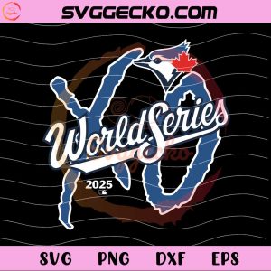 Toronto Blue Jays XO World Series 2025 SVG, Blue Jays World Series SVG, Toronto Blue Jays Championship 2025 SVG