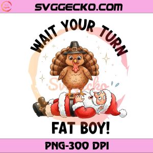 Wait Your Turn Santa Turkey Chrismas PNG Design