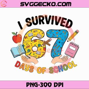 I Survived 67 Days Of School PNG, Six Seven School PNG, Trendy Days Of School PNG