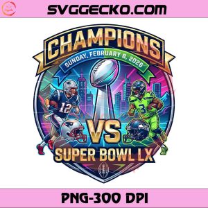 Super Bowl LX Champions 2026 PNG, Seattle Seahawks Champions 2026 PNG, Patriots Champions 2026 PNG