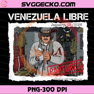 Venezuela Libre January 03 2026 PNG, Nicolas Maduro Captured PNG Design
