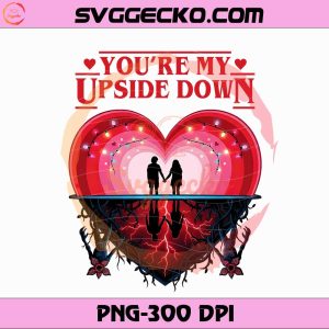 You Are My Upside Down PNG, Stranger Things Valentine Heart PNG 300 DPI