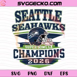 Seattle Seahawks Super Bowl LX Champions 2026 SVG, Seahawks Super Bowl LX Champions SVG, Super Bowl LX Championship SVG