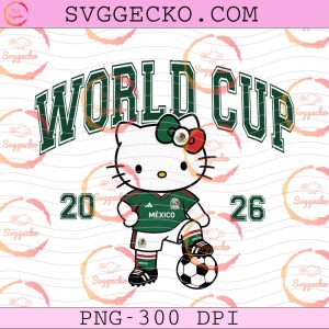 Hello Kitty Mexico World Cup 2026 PNG, Sanrio FIFA World Cup 2026 PNG, Hello Kitty Mexico Soccer PNG Design